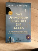 Das Universum schenkt dir alles von Gabrielle Bernstein Stuttgart - Stuttgart-Süd Vorschau