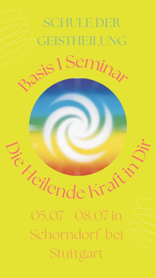 Schule der Geistheilung - Basis 1 Seminar 05.-08.07 in Schorndorf in Tübingen