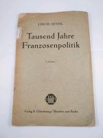 Jakob Beyhl Tausend Jahre Franzosenpolitik 1925 Hessen - Waldbrunn Vorschau