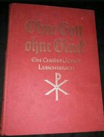 Ohne Gott ohne Glück ein christliches Lebensbuch Baden-Württemberg - Rottenburg am Neckar Vorschau