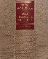 Wim Hornman. Der Guerilla-Priester.Camilo Torres.Kolumbien.Herder Nordrhein-Westfalen - Wiehl Vorschau