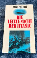 Walter Lord Die letzte Nacht der Titanic Niedersachsen - Braunschweig Vorschau