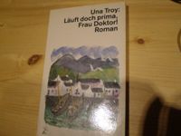 "Läuft doch prima, Frau Doktor!" von Una Troy Freiburg im Breisgau - Breitnau Vorschau