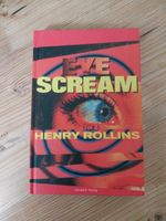 Eye Scream, Henry Rollins, miransA-Verlag Rheinland-Pfalz - Waldalgesheim Vorschau