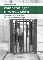 Vom Straflager zum NVA-Knast: Geschichte DDR-Militärstrafvollzug Berlin - Mitte Vorschau