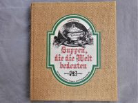 Suppen, die die Welt bedeuten, Kochbuch, 100 Seiten international Mitte - Tiergarten Vorschau