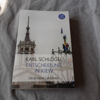 Schlögel, Karl: Entscheidung in Kiew; Ukrainische Lektionen Bergedorf - Hamburg Lohbrügge Vorschau