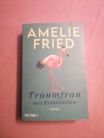Traumfrau mit Ersatzteilen Roman Buch Amelie Fried Saarland - Friedrichsthal Vorschau