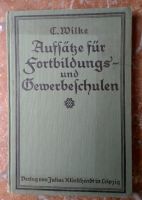 C. Wilke, Aufsätze für Fortbildungs- und Gewerbeschulen, 1913 Baden-Württemberg - Breisach am Rhein   Vorschau