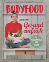 Kochbuch Bodyfood von Anne Kissner vegetarisch &vegan Hessen - Limeshain Vorschau