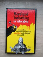 Mord und Todtschlag in Schwaben D. Genth Kriminalfälle von 1800 Baden-Württemberg - Krautheim Vorschau