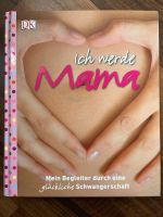 Buch „Ich werde Mama“ für die Schwangerschaft und Stillzeit Sachsen - Bernsdorf b Hohenstein-Ernstthal Vorschau