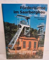 Fördertürme im Saarbergbau von Thomas Janssen + Delf Slotta Saarland - Heusweiler Vorschau