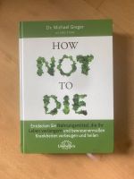 Buch how not to die, dr Michael Gregor. Hamburg-Mitte - Hamburg Hammerbrook Vorschau