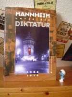 Mannheim unter der Diktatur: 1933 - 1945 - neuwertig Baden-Württemberg - Heidelberg Vorschau