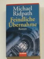 Feindliche Übernahme von Michael Ridpath Baden-Württemberg - Graben-Neudorf Vorschau