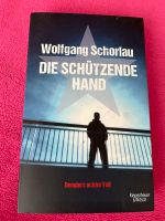 Buch „Die schützende Hand“ von Wolfgang Schorlau Wandsbek - Hamburg Volksdorf Vorschau