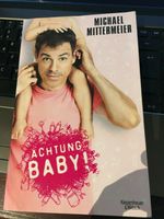 Achtung Baby! Von Michael Mittermeier Bayern - Falkenberg Vorschau