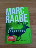 Marc Raabe " Die Dämmerung " Nordrhein-Westfalen - Hattingen Vorschau