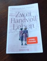 ** Zwei Handvoll Leben  ** Autorin KATHARINA FUCHS, Roman, Rheinland-Pfalz - Hatzenbühl Vorschau