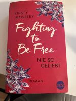 Fighting to be free nie so geliebt Bayern - Bergrheinfeld Vorschau