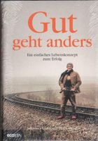 Gut geht anders: Ein einfaches Lebenskonzept zum Erfolg - Neu OVP Schleswig-Holstein - Reinfeld Vorschau