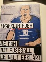 Franklin Foer, Wie man mit Fussball die Welt erklärt Hessen - Schlangenbad Vorschau