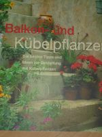 Balkon- und Kübelpflanzen von Anthony Atha Taschenbuch * Nordrhein-Westfalen - Grevenbroich Vorschau