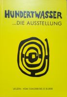 Friedensreich Hundertwasser - Die Ausstellung - Uelzen 2000 Schleswig-Holstein - Itzehoe Vorschau