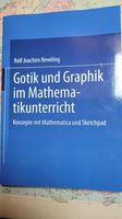 Gotik und Grahik im Mathematikunterricht Rolf Joachim Neveling Bayern - Hafenlohr Vorschau