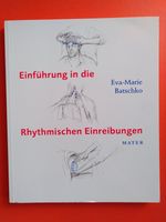 Einführung in die Rhythmischen Einreibungen, E.M.Batschko Friedrichshain-Kreuzberg - Kreuzberg Vorschau