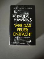 Paula Hawkins - Wer das Feuer entfacht - gebundene Ausgabe Nordrhein-Westfalen - Herten Vorschau