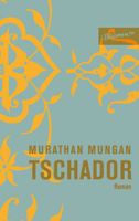 Tschador - Murathan Mungan - Roman München - Maxvorstadt Vorschau