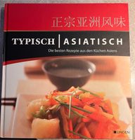 Typisch Asiatisch die besten Rezepte aus den Küchen Asiens Hessen - Niestetal Vorschau