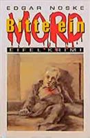 Edgar Noske : Bitte ein Mord : Eifel-Krimi mit Brauerei-Thema Nordrhein-Westfalen - Windeck Vorschau