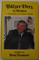 Pälzer Verz. in Reimen, verzehlt von Paul Tremmel (signiert), Rheinland-Pfalz - Neustadt an der Weinstraße Vorschau