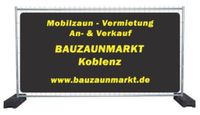 Bauzaun Vermietung Koblenz - Mobilzaun Verleih - 12.-€/Monat Rheinland-Pfalz - Koblenz Vorschau