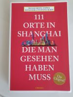 111 Orte in Shanghai die man gesehen haben muss Duisburg - Duisburg-Süd Vorschau