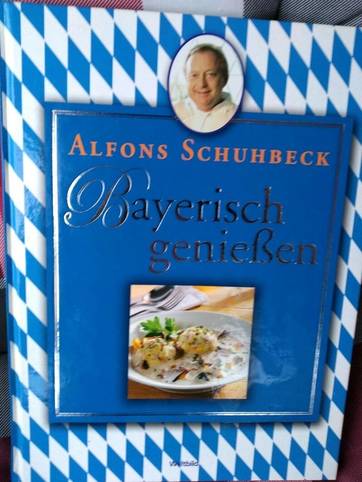 Bayrisch genießen, Alfons Schuhbeck,top Kochbuch in Treuchtlingen