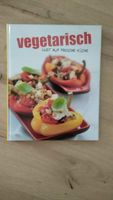 Kochbuch Vegetarisch Lust auf frische Küche NEU Rheinland-Pfalz - Eitelborn Vorschau