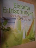 Eiskalte Erfrischungen 555 Rezepte für Smoothies Sorbets Shakes Dresden - Bühlau/Weißer Hirsch Vorschau