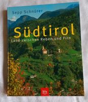 Sepp Schnürer Südtirol Land zwischen Reben und Firn Rheinland-Pfalz - Rosenheim (Kreis Altenkirchen) Vorschau