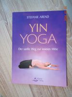 Yin Yoga von Stefanie Arend - 9. Auflage 2016 Brandenburg - Gransee Vorschau