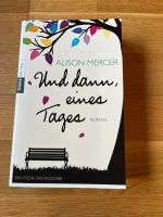 Roman Alison Mercer Buch: Und dann, eines Tages Bayern - Bogen Niederbay Vorschau