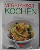 Vegetarisch Kochen, mit über 900 Rezeptideen und 450 neuen Fotos; Rheinland-Pfalz - Neustadt an der Weinstraße Vorschau