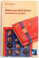 Süßes aus dem Osten! - Schokolade aus Saalfeld, Taschenbuch, neu Thüringen - Erfurt Vorschau