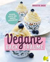 Neues Buch: Vegane Backträume Brigitte Bach Herzogtum Lauenburg - Büchen Vorschau