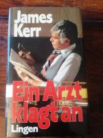 BUCH - Ein Arzt klagt an - James Kerr - gebunden Nordrhein-Westfalen - Swisttal Vorschau