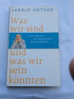 Gerald Hüther Was wir sind und was wir sein könnten Gebunden Gut Nordrhein-Westfalen - Mönchengladbach Vorschau