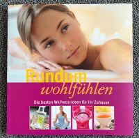 NEU!Bettina Huber „Rundum wohlfühlen“ /Ratgeber/Wellness/Selfcare Hessen - Langen (Hessen) Vorschau